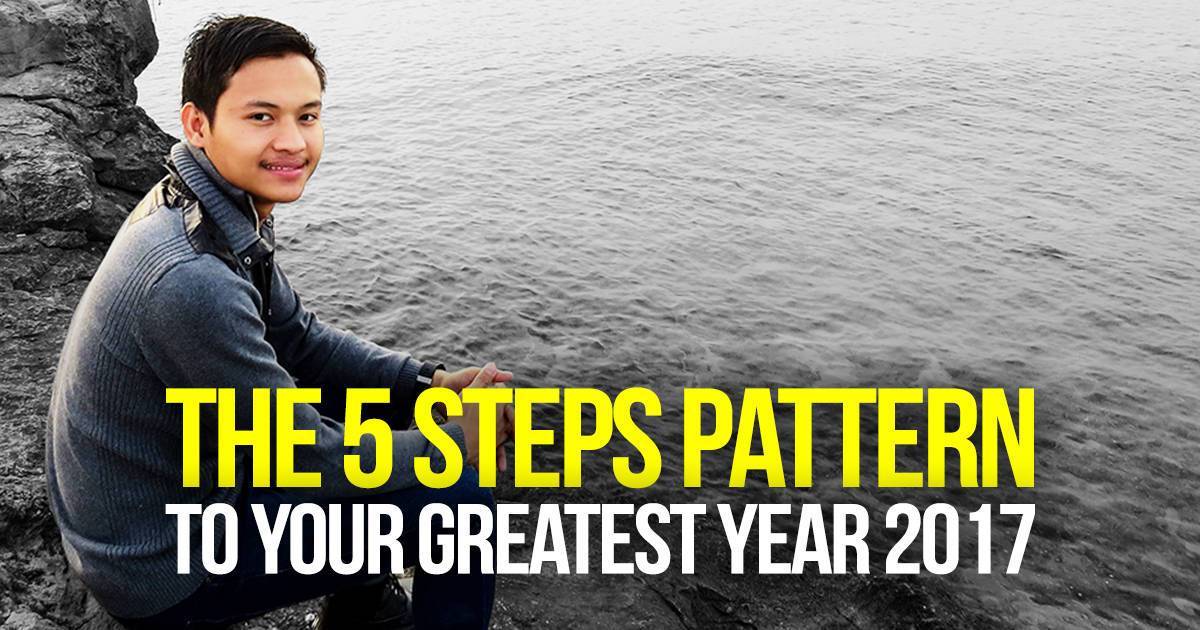 The 5 Steps Pattern To Your Greatest Year 2017