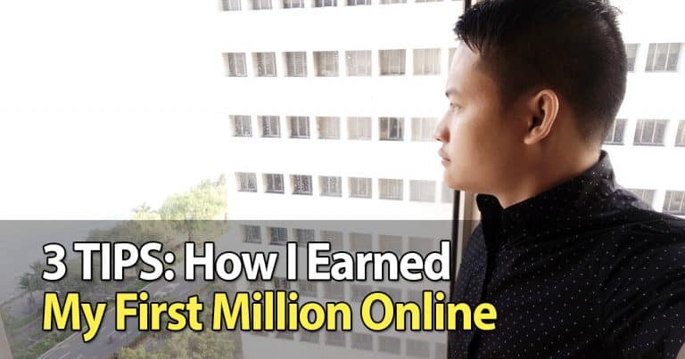 3 TIPS- How I Earned My First Million Online