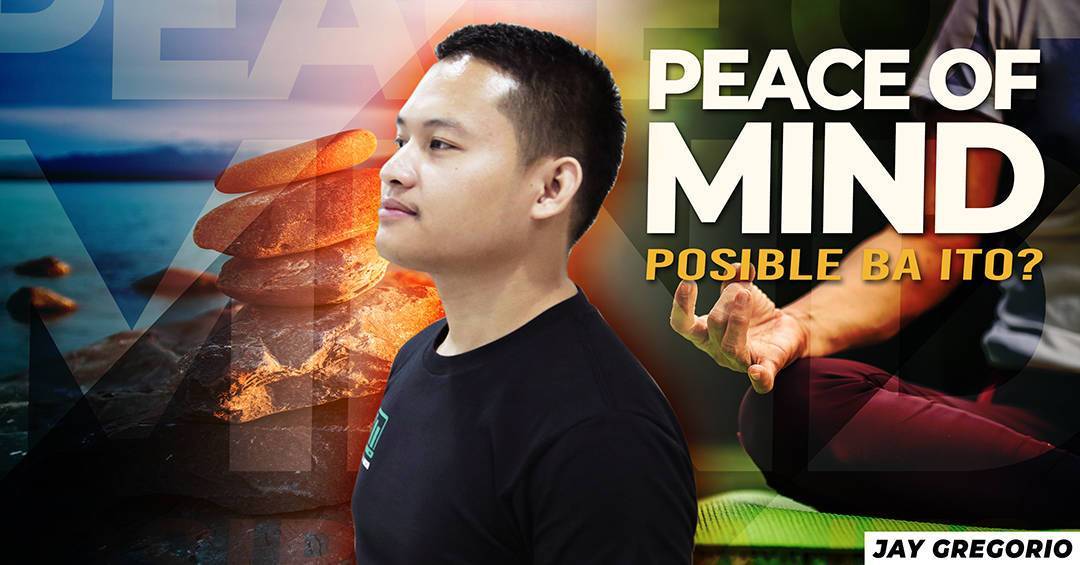 Peace of Mind, Posible ba ito?