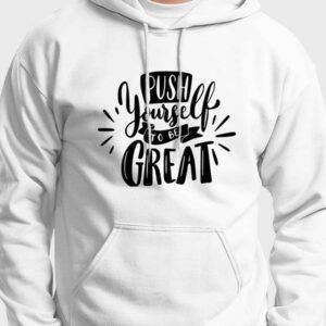 Hoodie "Push Yourself To Be Great"