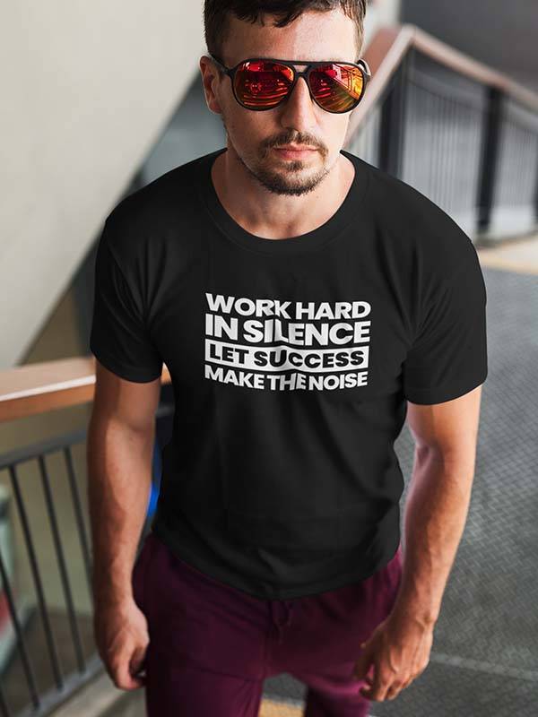 T-Shirt “Work Hard In Silence, Let Success Make The Noise” - Image 3