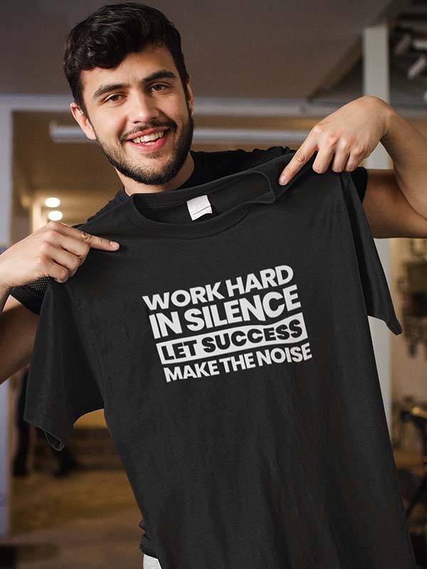 T-Shirt “Work Hard In Silence, Let Success Make The Noise” - Image 6